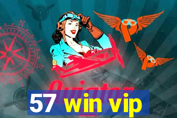 57 win vip